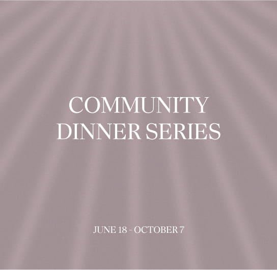 graphic that says "community dinner series"